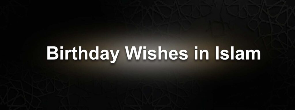 Birthday Wishes in Islam